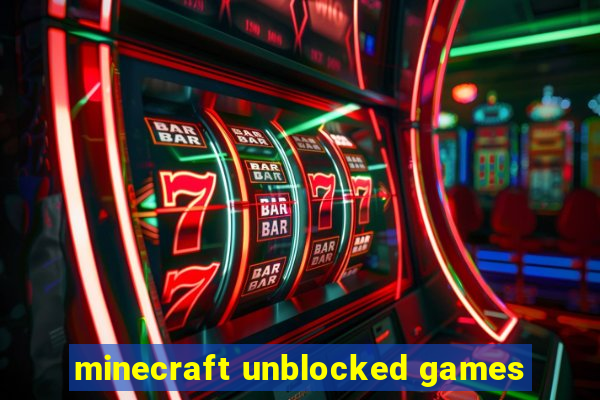 minecraft unblocked games